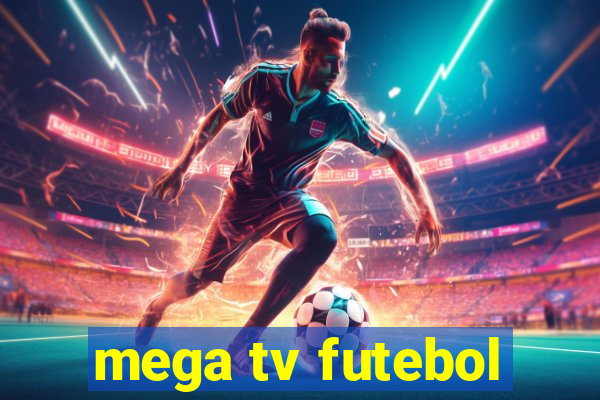 mega tv futebol